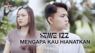 Stave Izz - Mengapa Kau Hianatkan (Official Music Video)