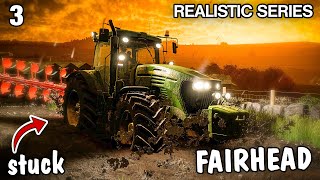 WORKING INTO THE NIGHT! UNTIL THIS HAPPENED... | Let's Play Fairhead Realistic FS22 - Episode 3