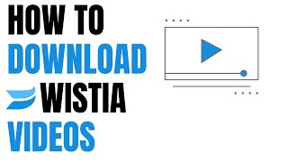 How to Download Wistia Videos (No software required)