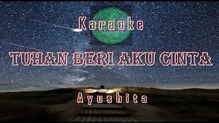 Karaoke TUHAN BERI AKU CINTA | AYUSHITA | Video Lirik Karaoke
