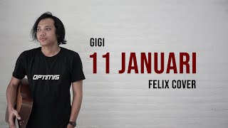 11 Januari Felix Cover #GIGI