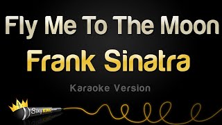Frank Sinatra - Fly Me To The Moon (Karaoke Version)