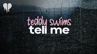 teddy swims - tell me (lyrics)