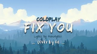 Coldplay - Fix You (Lyric Video) Cover by Oil