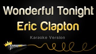 Eric Clapton - Wonderful Tonight (Karaoke Version)