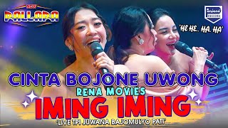 Iming - Iming (Cinta Bojone Uwong He He Ha Ha) - Rena Movies - New Pallapa Live TPI Juwana Bajomulyo