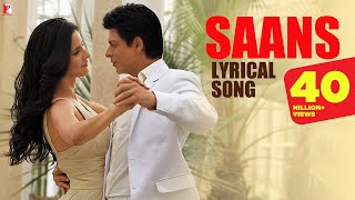 Lyrical | Saans | Song with Lyrics | Jab Tak Hai Jaan | Shah Rukh Khan, Katrina | A R Rahman, Gulzar