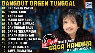 CACA HANDIKA FULL ALBUM DANGDUT ORGEN TUNGGAL AUDIO CLARITY - UNDANGAN PALSU - SEMUA TAHU