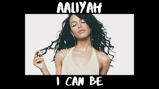Aaliyah - I Can Be | Lyric Video.