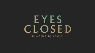 Eyes Closed - Imagine Dragons (Audio)