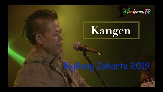 Kangen - Tony Q Rastafara BigBang Jakarta 2019