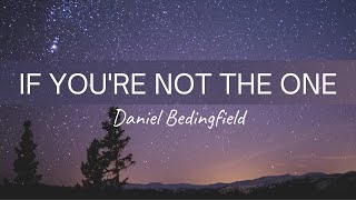 Daniel Bedingfield - If You're Not The One (Lyrics)