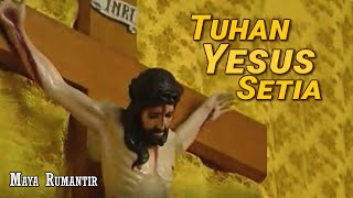 [Official Video] Tuhan Yesus Setia  - Maya Rumantir