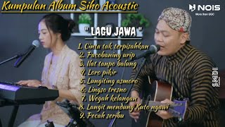 kumpulan lagu Jawa - Siho  live Acoustic  || Cinta tak terpisahkan || Pecah seribu.