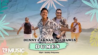 DENNY CAKNAN FEAT. WAWES - DUMES (Official Music Video)