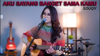 Souqy - Aku Sayang Banget Sama Kamu (ASBSK) Acoustic Cover by Regita Echa