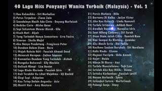 Koleksi Album - 40 Lagu Hits Penyanyi Wanita Terbaik Malaysia (Vol 2)