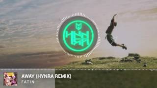 Fatin - Away (Hynra Remix)