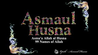 Opick - Asmaul Husna 99 Names of Allah (Asma'a Allah Al Husna)