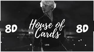 ✨ [8D AUDIO] BTS - HOUSE OF CARDS ♠︎  [USE HEADPHONES 🎧] |  방탄소년단 | 防弾少年団 | 8D
