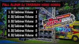 FULL ALBUM DJ TAKBIRAN 1 JAM NONSTOP FULL HOREG