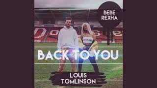 Louis Tomlinson - Back to you (official audio) ft. Bebe Rexha