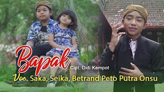 Saka & Seika Ft Betrand Peto Putra Onsu - BAPAK (Official Music Video)