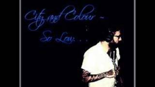 City and Colour - So Low