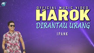 Ipank - harok Dirantau Urang ( Official Music Video)  Pop Minang lagu minang terbaru