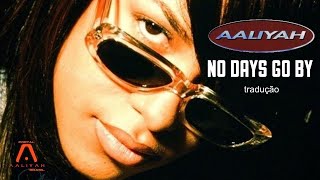 Aaliyah - No Days Go By (TRADUÇÃO/LEGENDADA EM PT-BR)