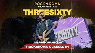 Threesixty Live at RockAroma Jakcloth Reload Summerfest 2023