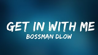 BossMan Dlow - Get In With Me