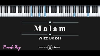 Malam - Wizz Baker (KARAOKE PIANO - FEMALE KEY)