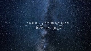 Starlit -  Story In My Heart (Unofficial Lyrics)