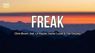 Chris Brown - Freak feat. Lil Wayne, Joyner Lucas & Tee Grizzley (lyrics)