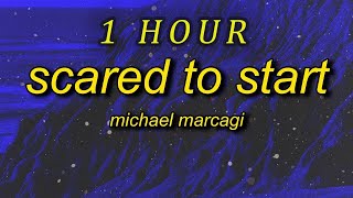 Michael Marcagi - Scared To Start (Lyrics) | let's lay in the dead grass stare at the stars | 1 HOUR