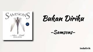 Bukan Diriku - Samsons | Lirik Lagu