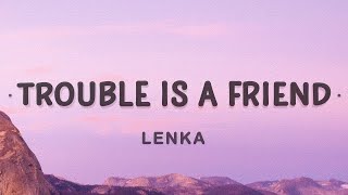 [1 HOUR 🕐] Lenka - Trouble Is A Friend (Lyrics)