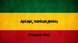 ANAK SINGKONG || REGGAE SKA - BY RM MUSIC STUDIO