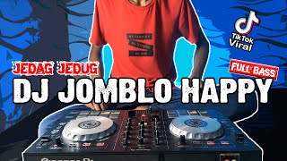 DJ Jomblo Happy Tik Tok Jedag Jedug Remix Full Bass 2021