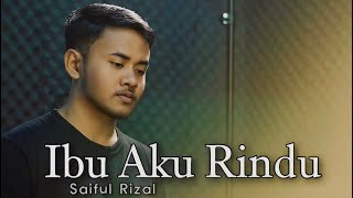 IBU AKU RINDU (Zaujati versi rindu ibu) By Saiful Rizal || COVER RELIGION SONG 2023