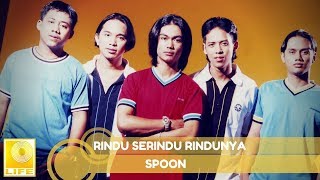Spoon - Rindu Serindu Rindunya (Official Audio)