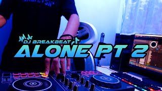 DJ ALONE PT 2 BREAKBEAT FULL BASS TERBARU