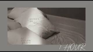 Guilty As Sin - Taylor Swift (1 HOUR)