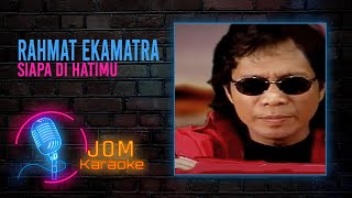 Rahmat Ekamatra - Siapa Di Hatimu (Official Karaoke Video)