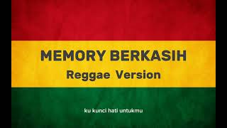 MEMORI BERKASIH - Reggae Version | ( Lirik )