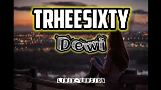 THREESIXTY - DEWI (Acoustic Version) - Lirik