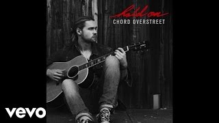Chord Overstreet - Hold On (Audio)