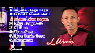 Kumpulan Lagu - Lagu Hits Pesta Lamaholot  Terbaru || L. Wurin 2023 SEDON LEWA PAPAN dll.