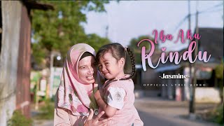 Ibu Aku Rindu - Jasmine (Official Lirik Video)